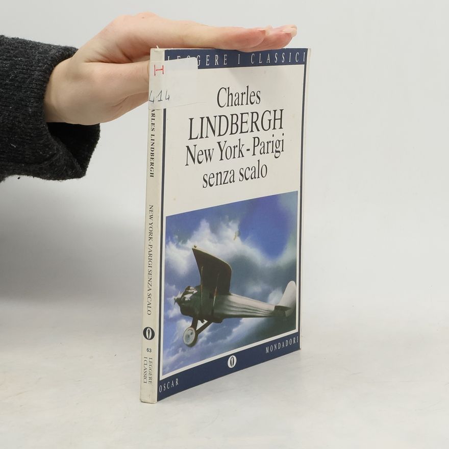 Charles A. Lindbergh Oscar Leggere i Classici - 63: New York-Parigi senza scalo