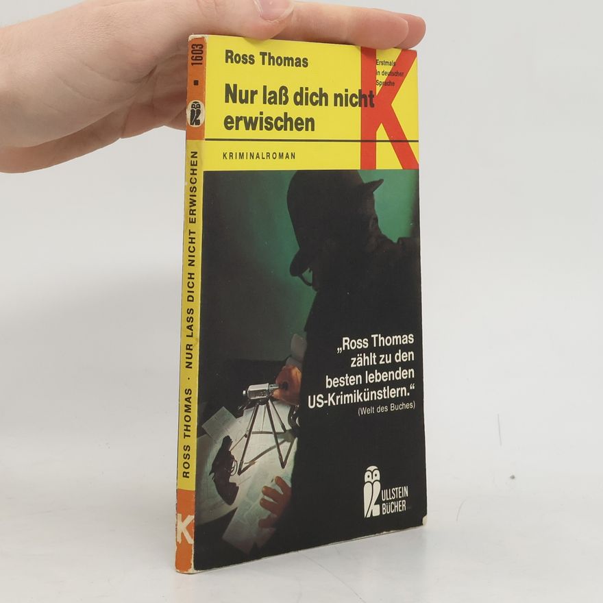 Ross Thomas Nur lass dich nicht erwischen