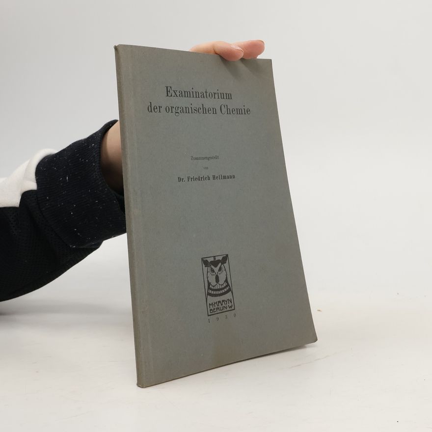 Friedrich Heilmann Examinatorium der organischen Chemie