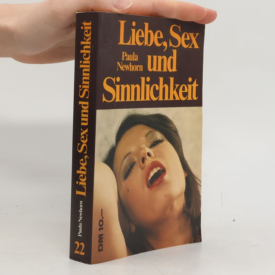 Paula Newhorn Liebe, Sex und Sinnlichkeit