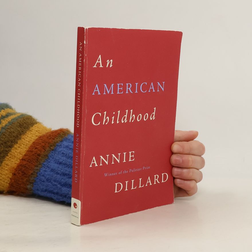 Annie Dillard An American Childhood