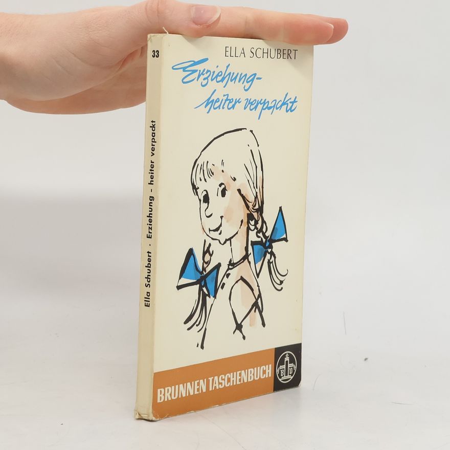 Ella Schubert Erziehung, heiter verpackt