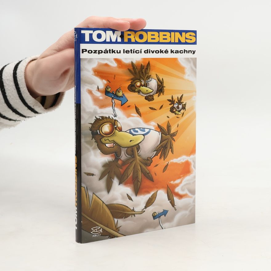 Tom Robbins Pozpátku letící divoké kachny : krátké texty
