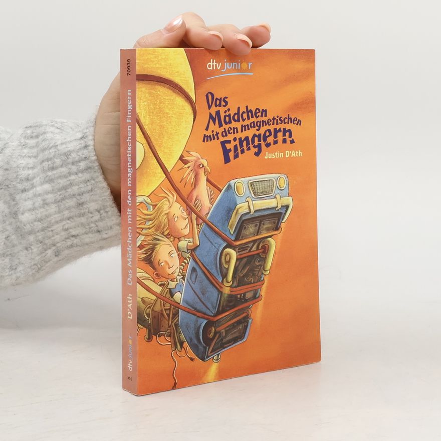 Justin D'Ath Das Mädchen mit den magnetischen Fingern