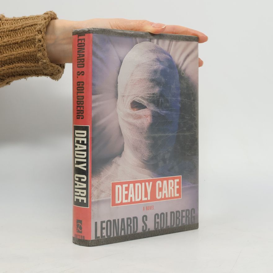 Leonard Stephen Goldberg Deadly Care