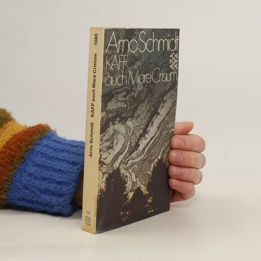 Arno Schmidt Kaff auch Mare Crisium