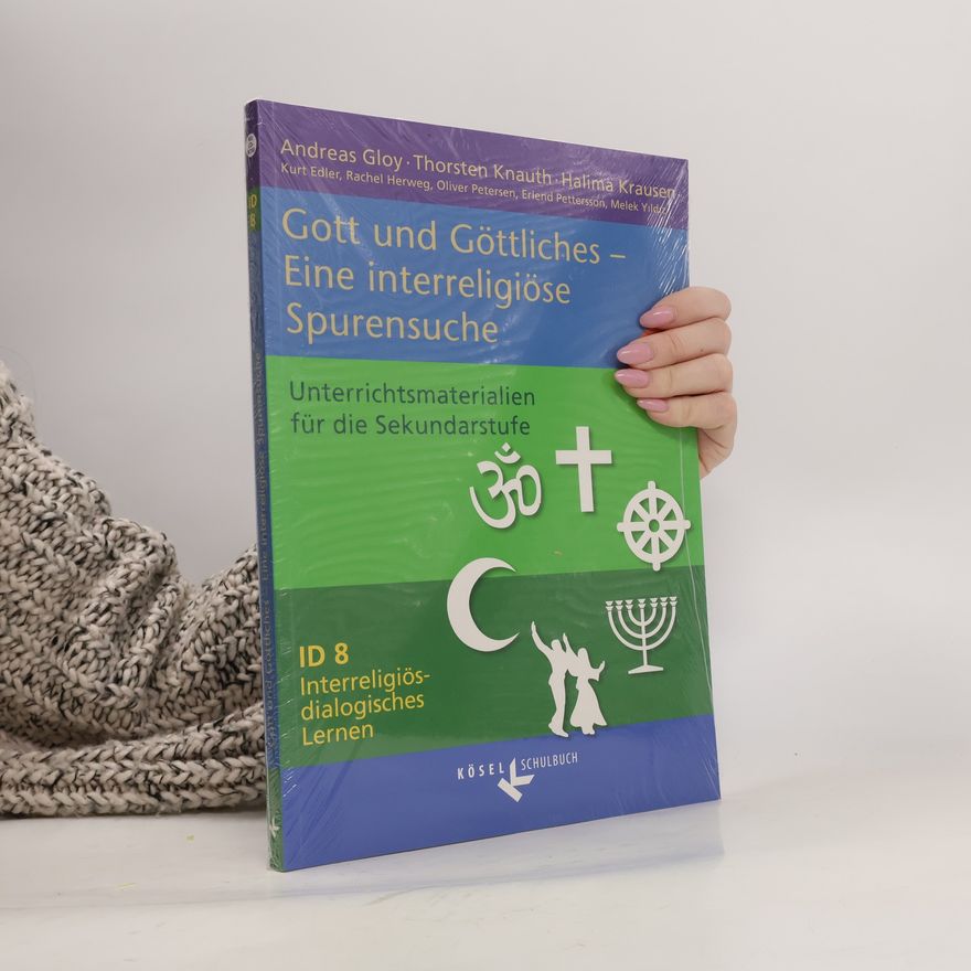 Erlend Pettersson Interreligiös-dialogisches Lernen - 8: Gott und Göttliches - Eine interreligiöse Spurensuche