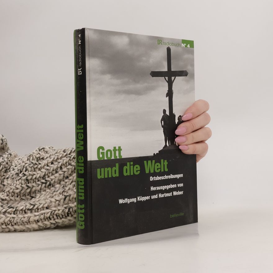 Wolfgang Küpper BR Radiobuch - 4: Gott und die Welt