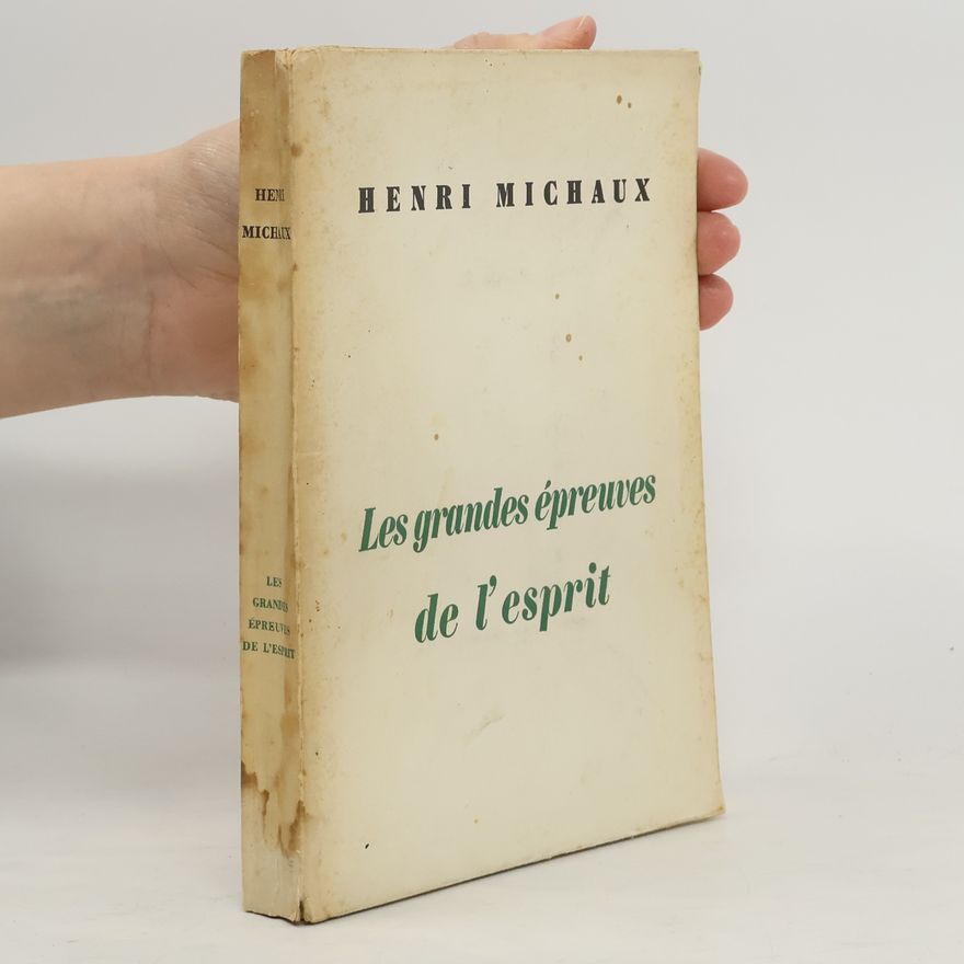 Henri Michaux Les grandes épreuves de l'esprit