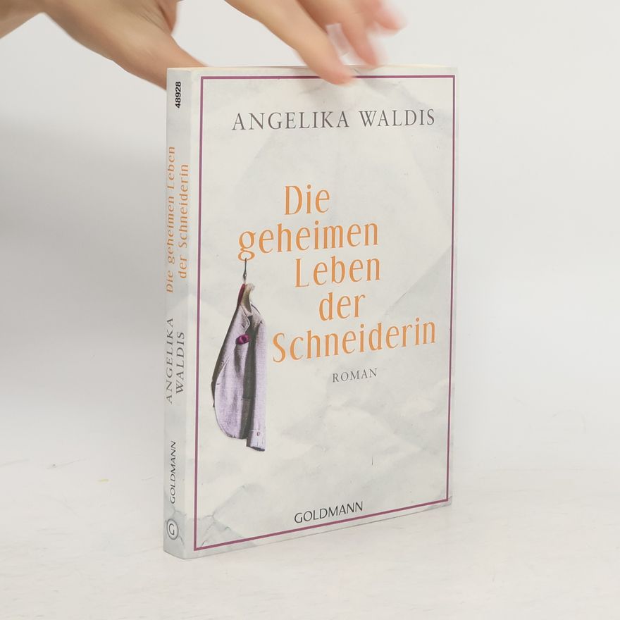 Angelika Waldis Die geheimen Leben der Schneiderin