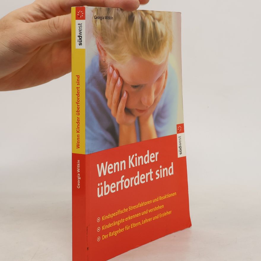 Georgia Witkin-Lanoil Wenn Kinder überfordert sind
