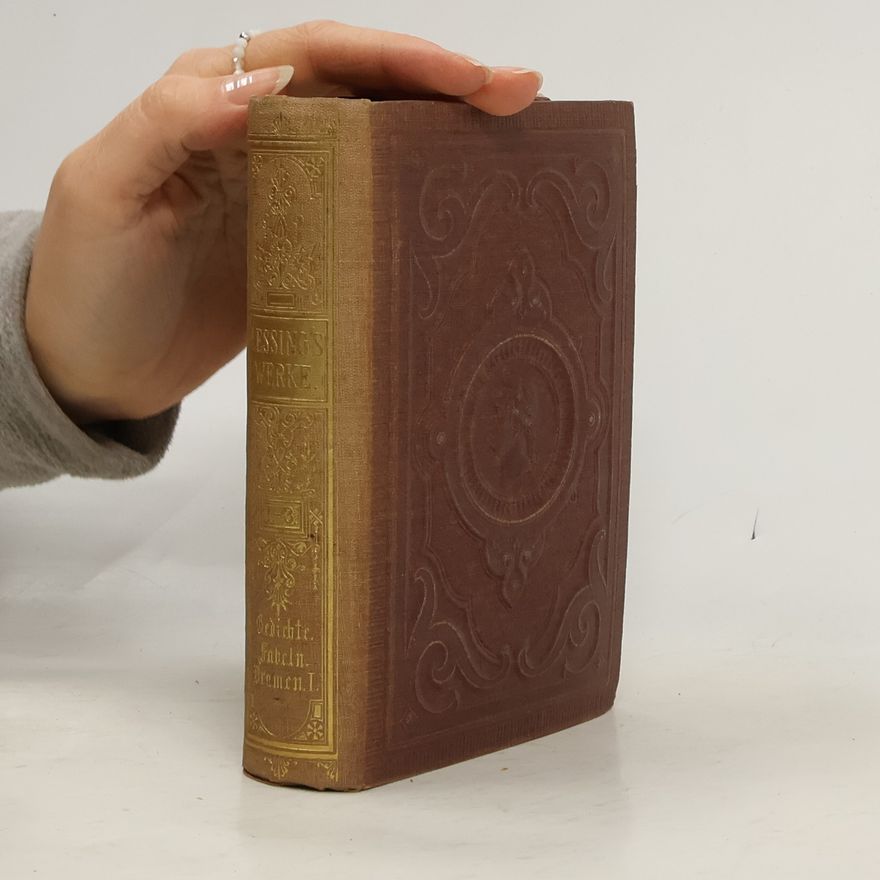 Gotthold Ephraim Lessing Lessing’s Werke. Erster Theil