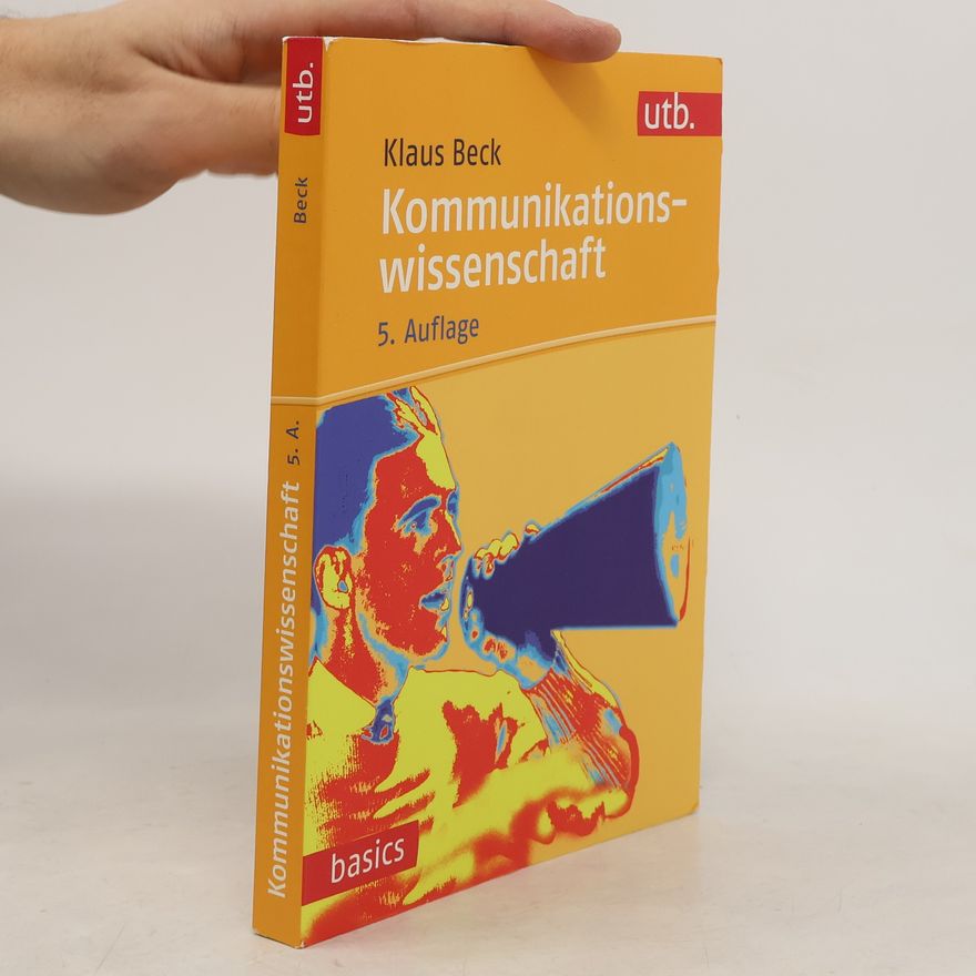 Klaus Beck utb basics: Kommunikationswissenschaft