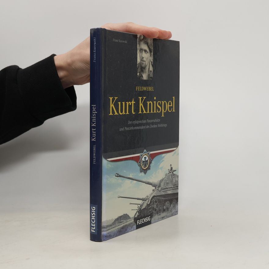 Franz Kurowski Feldwebel Kurt Knispel