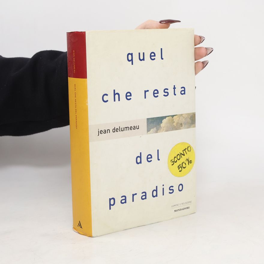 Jean Delumeau Uomini e Religioni: Quel che resta del paradiso
