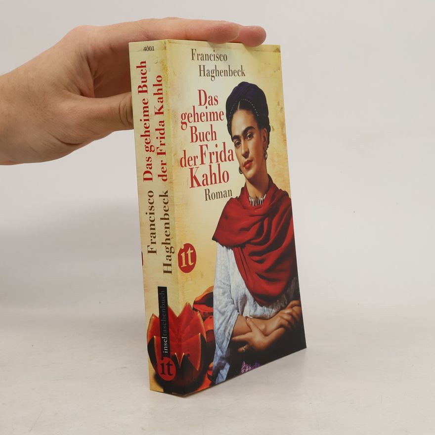 Francisco Haghenbeck Das geheime Buch der Frida Kahlo