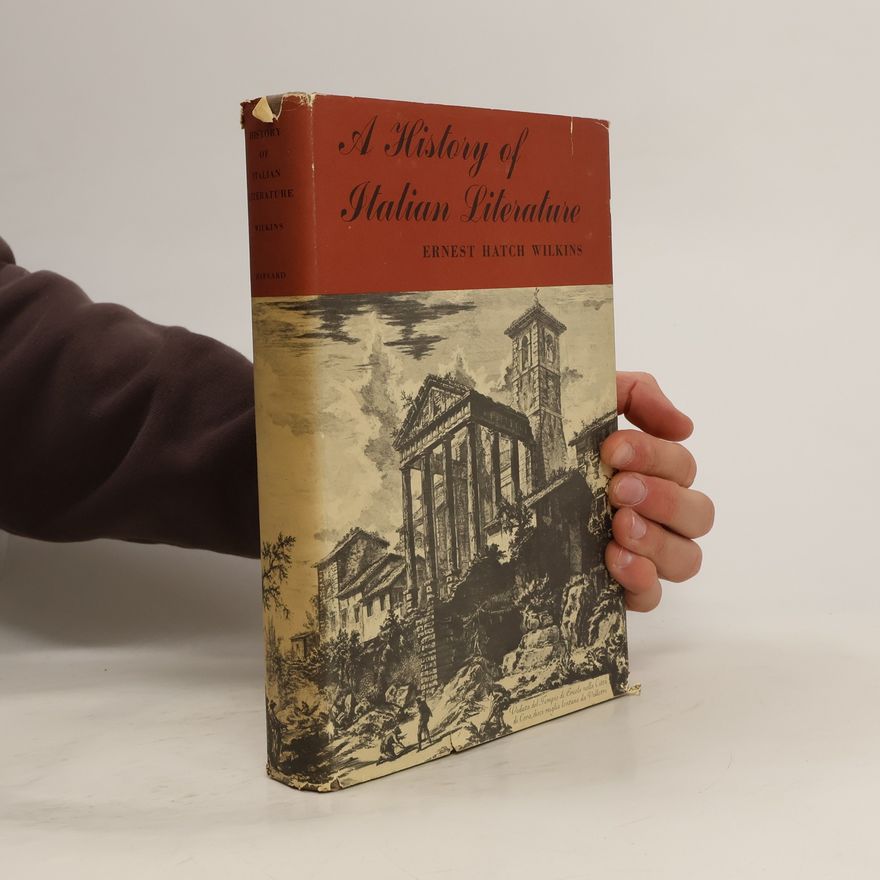 Ernest Hatch Wilkins A History of Italian Literature