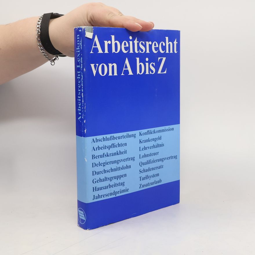 Akademie für Staats- und Rechtswissenschaft der DDR Arbeitsrecht von A - Z