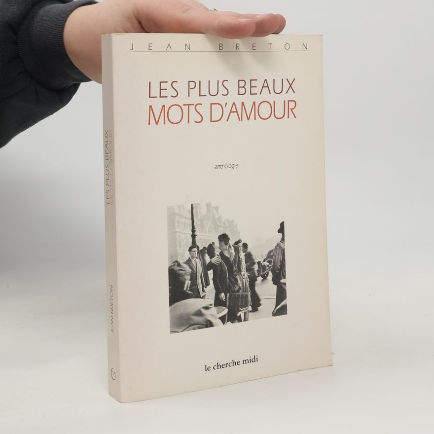 Jean-Pierre Breton Les plus beaux mots d'amour anthologie