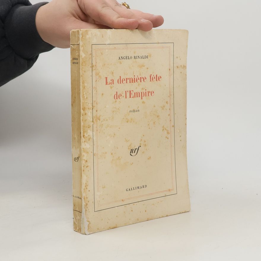 Angelo Rinaldi La dernière fête de l'Empire