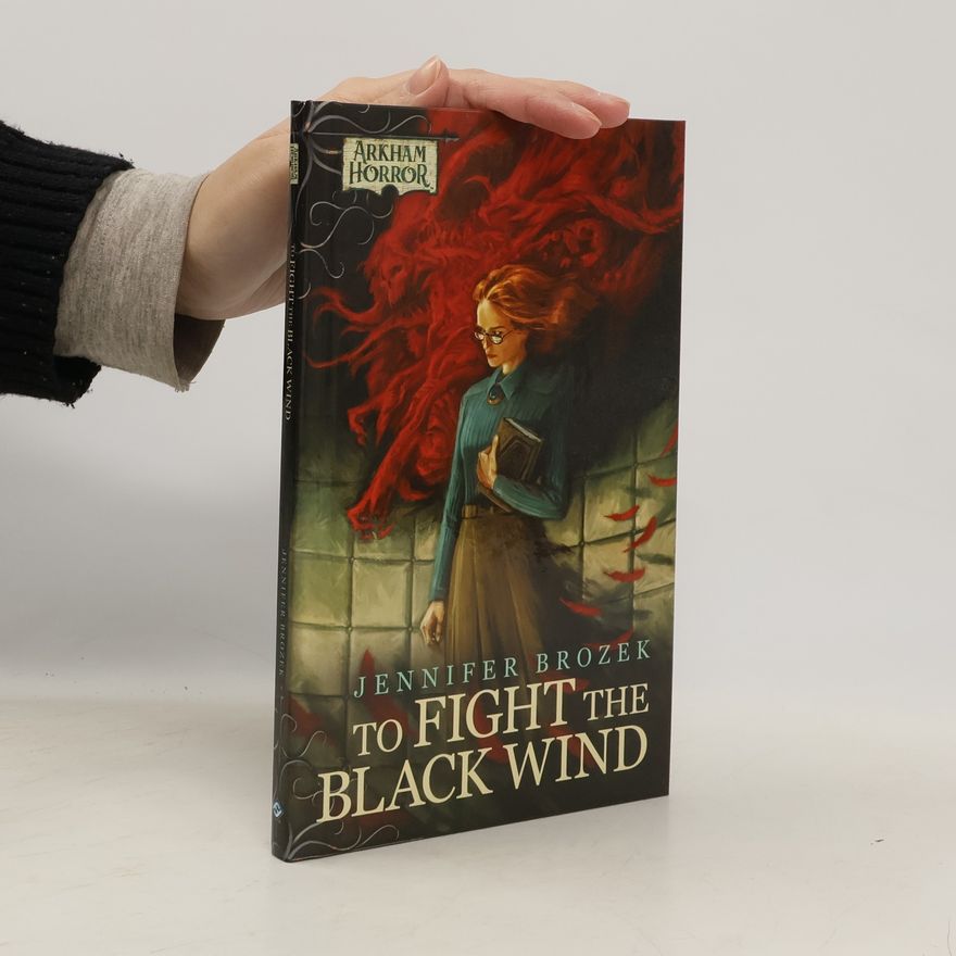 Jennifer Brozek Arkham Horror: To Fight the Black Wind