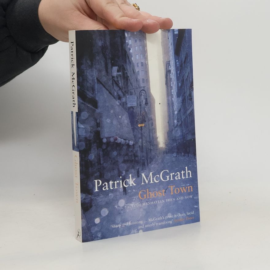Patrick McGrath Ghost Town