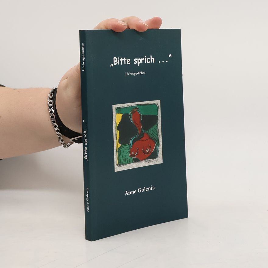 Anne Golenia Bitte sprich ...