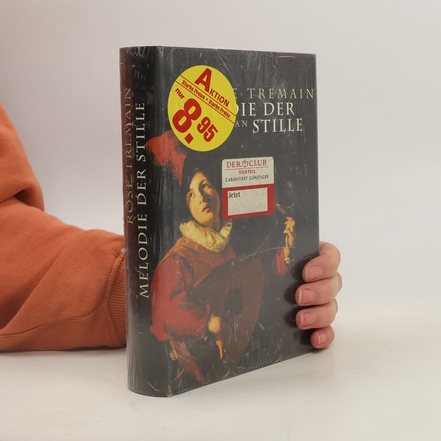 Rose Tremain Melodie der Stille