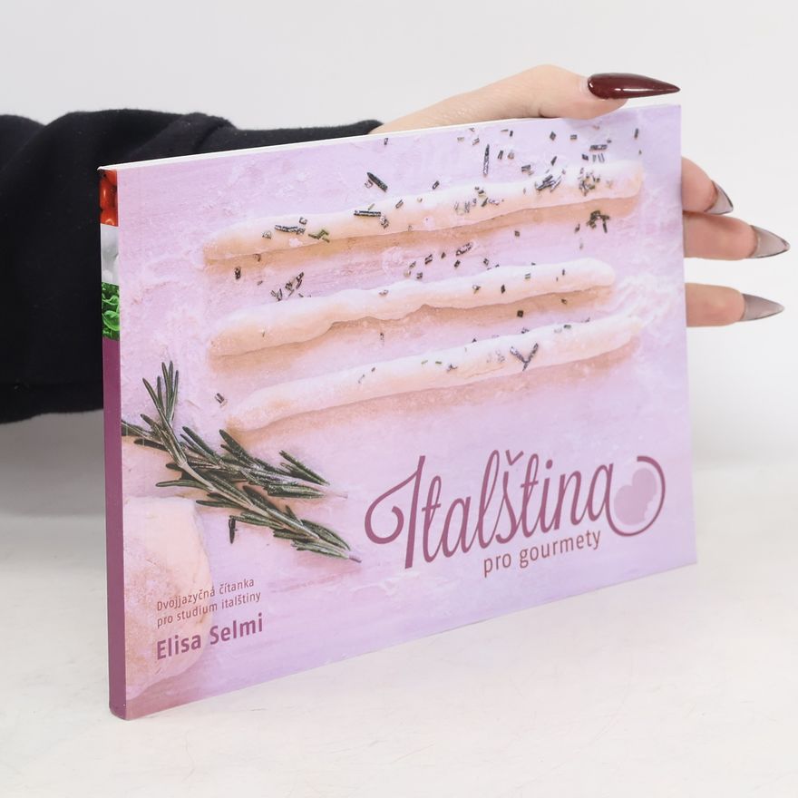 Elisa Selmi Italština pro gourmety : dvojjazyčná čítanka pro studium italštiny