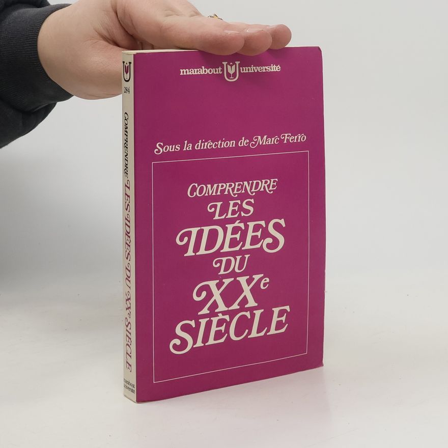 Marc Ferro Comprendre les Idées du XXe Siécle