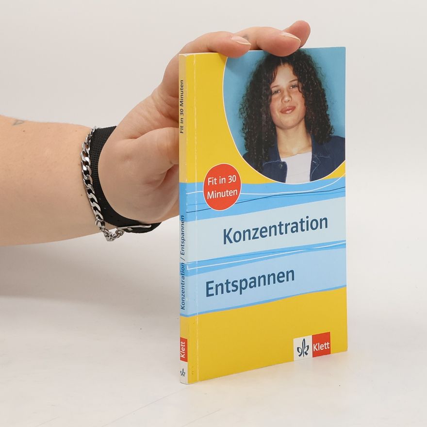 Christiane Sauer Konzentration - Entspannen. Fit in 30 Minuten