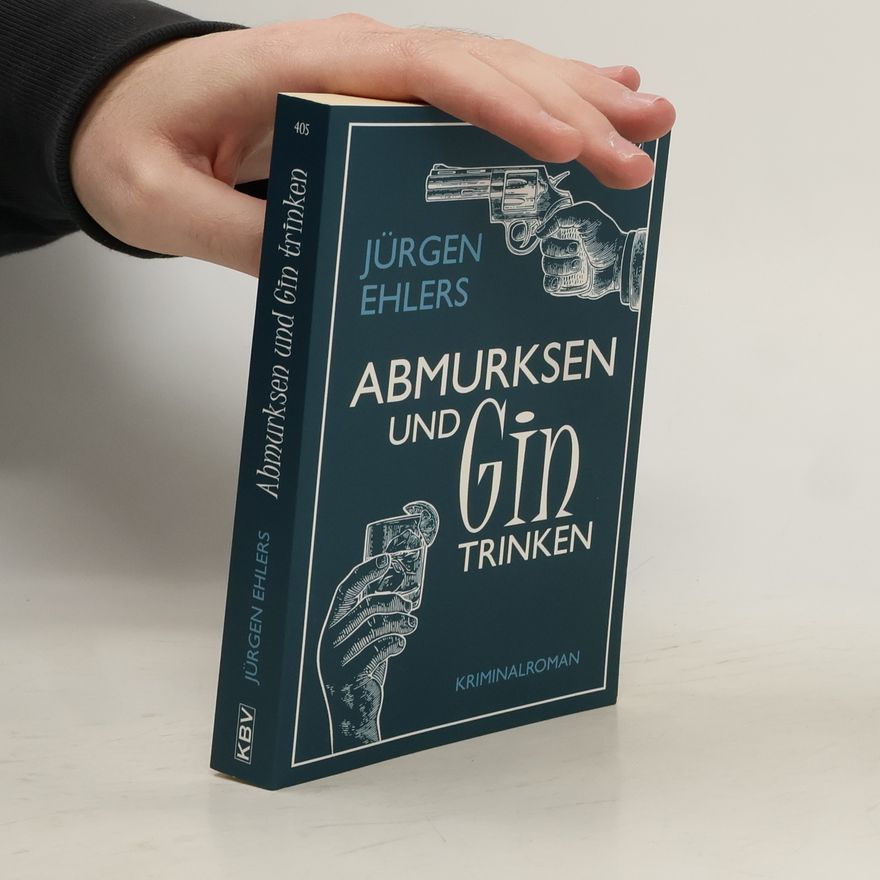 Jürgen Ehlers Abmurksen und Gin trinken