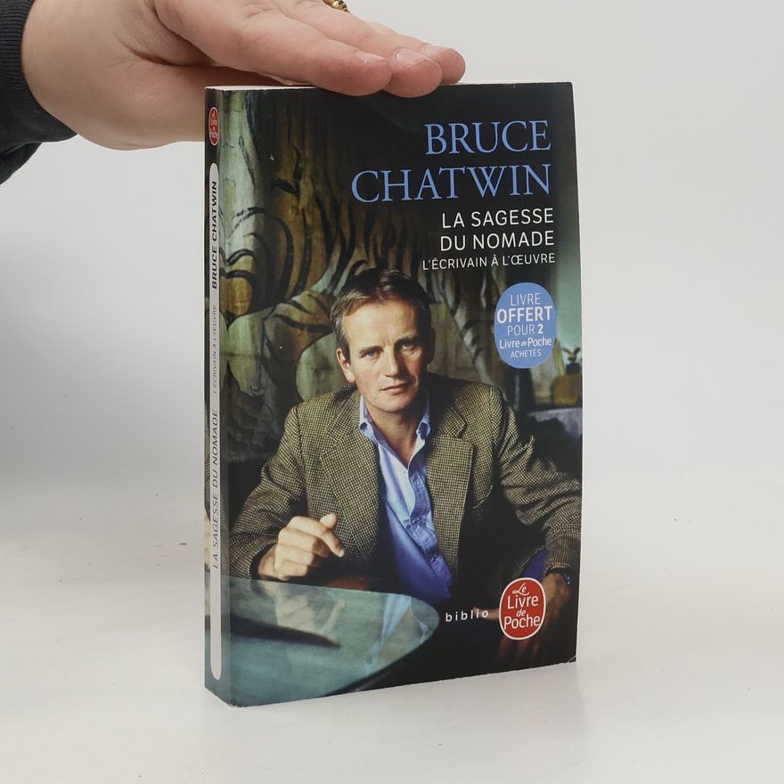 Bruce Chatwin La Sagesse du nomade