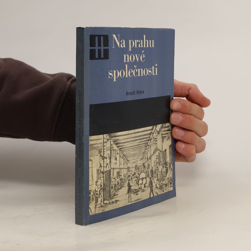 Arnošt Klíma Na prahu nové společnosti : 1781-1848