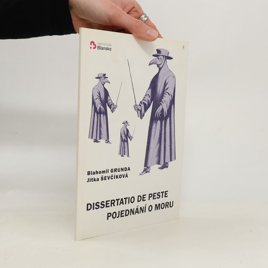 Blahomil Grunda Dissertatio de peste. Pojednání o moru