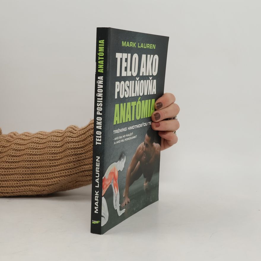 Mark Lauen Telo ako posilňovňa. Anatómia