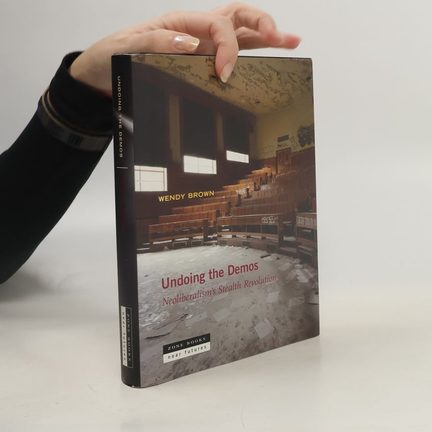 Wendy Brown Near Futures: Undoing the Demos