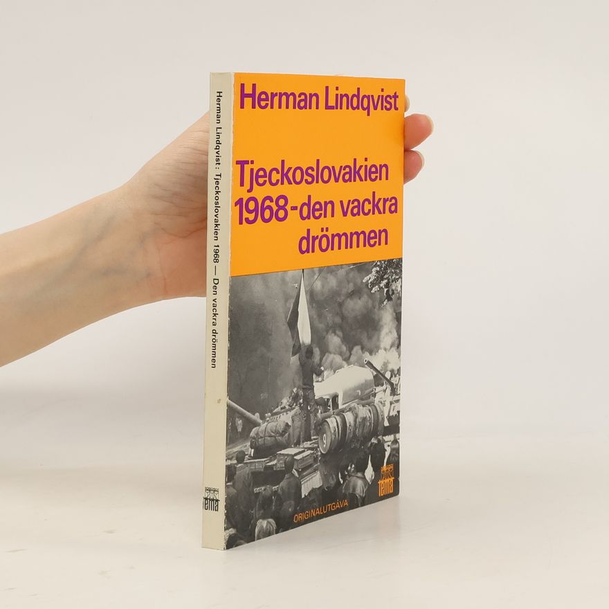 Herman Lindquist Tjeckoslovakien 1968-den vackra drömmen