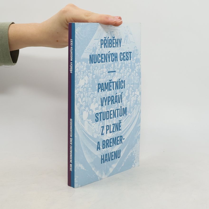 Autorenkollektiv Příběhy nucených cest/Geschichten über erzwungene Wege
