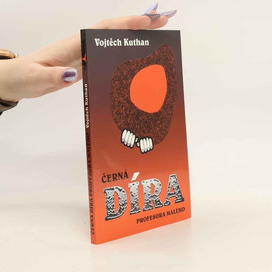 Vojtěch Kuthan Černá díra profesora Malého