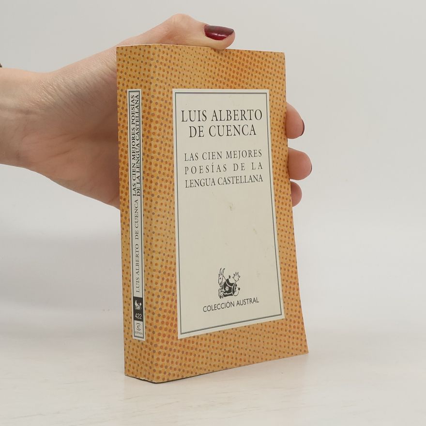 Luis Alberto de Cuenca Colección Austral - 422: Las cien mejores poesías de la lengua castellana