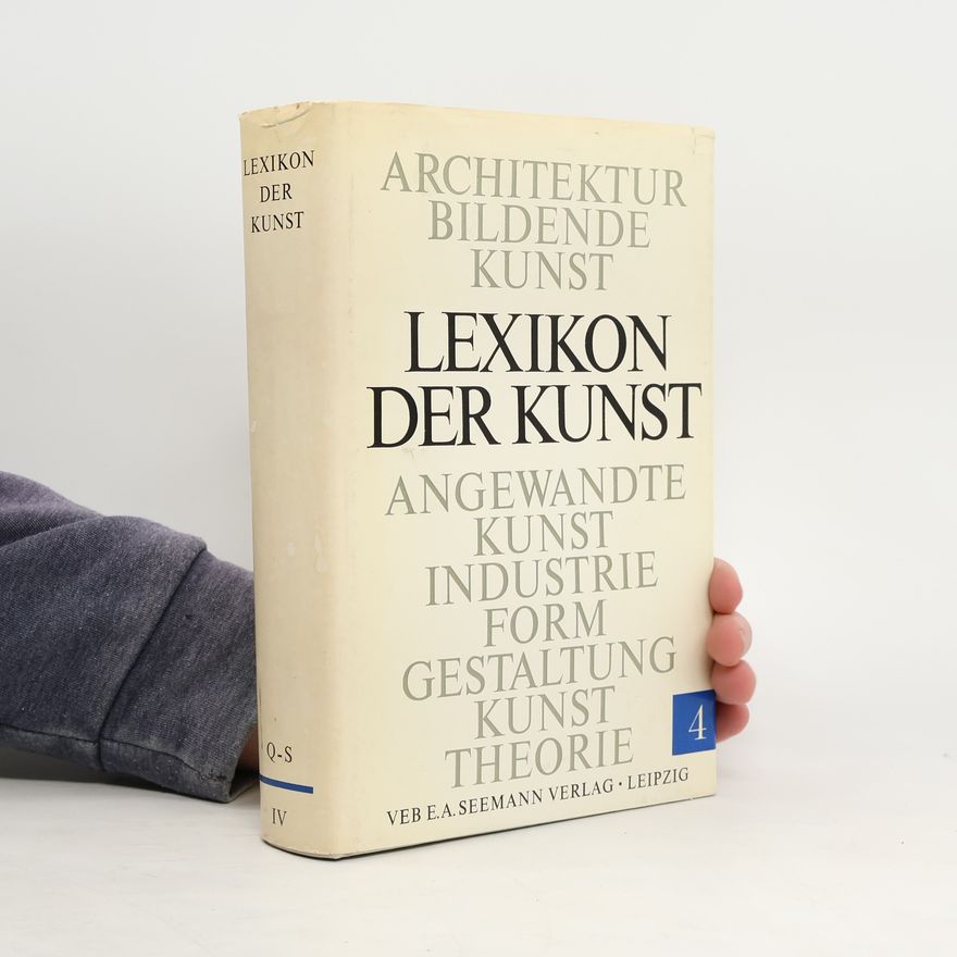 Autorenkollektiv Lexikon der Kunst IV. Q-S