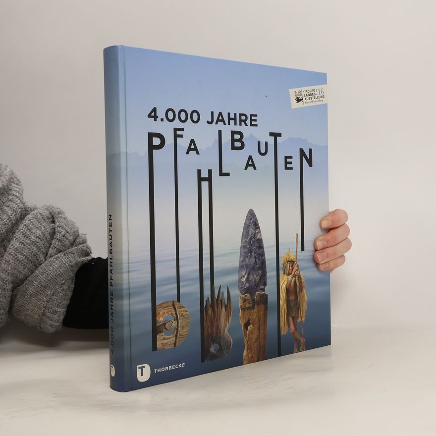 Susanne Rau 4.000 Jahre Pfahlbauten