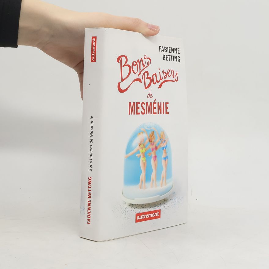 Fabienne Betting Bons baisers de Mesménie