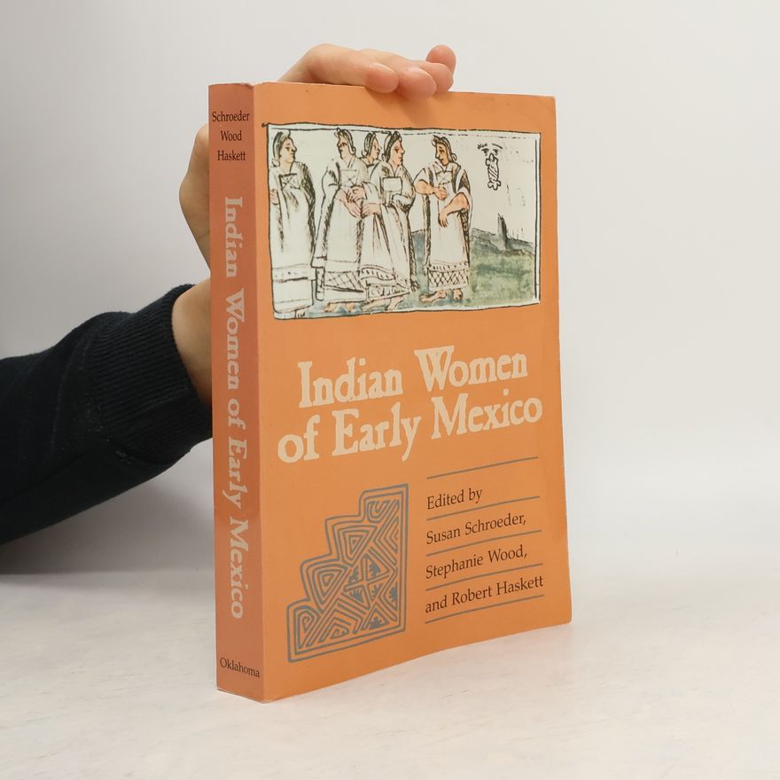 Susan Schroeder Indian Women of Early Mexico