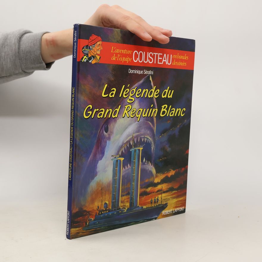 Dominique Sérafini La Légende du Grand Requin Blanc