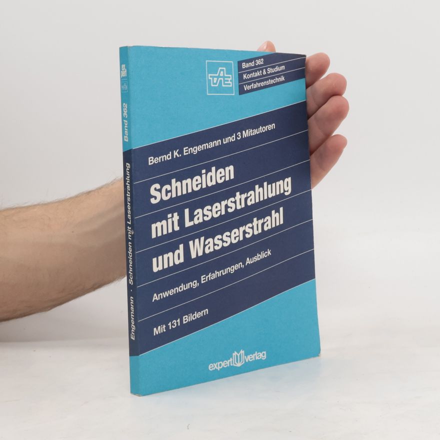 Bernd K. Engemann Kontakt & Studium Verfahrenstechnik - 362: Schneiden mit Laserstrahlung und Wasserstrahl