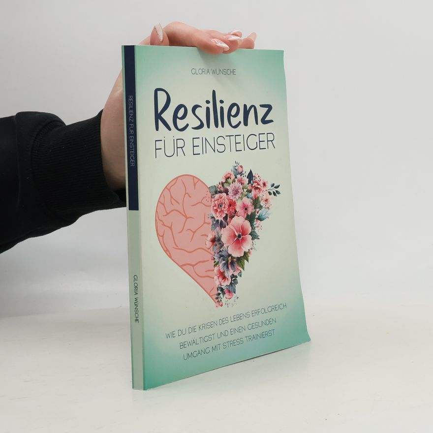 Gloria Wünsche Resilienz für Einsteiger