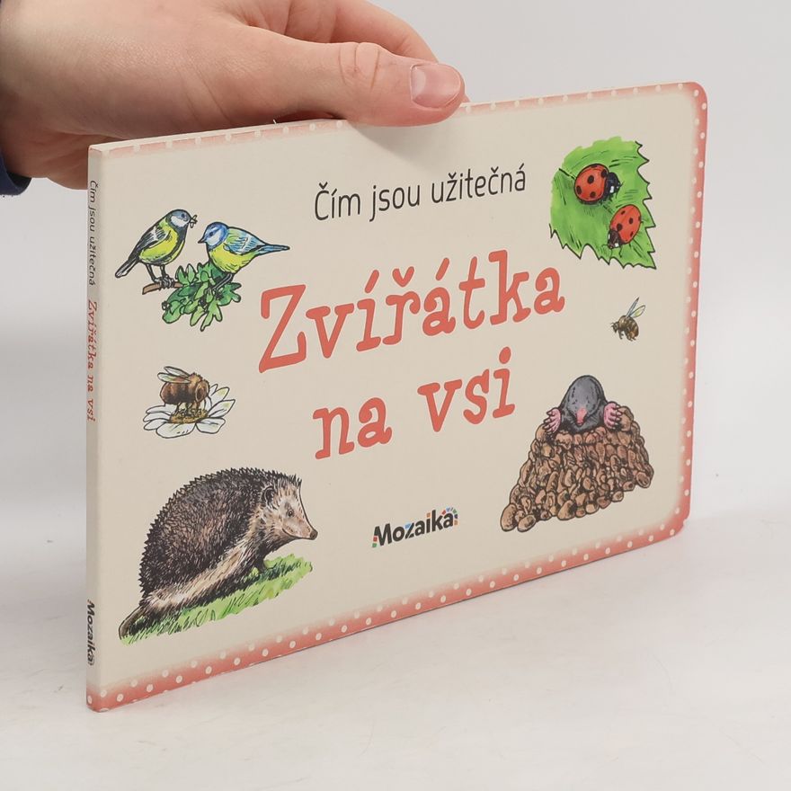 Ivana Vítová Čím jsou užitečná zvířátka na vsi