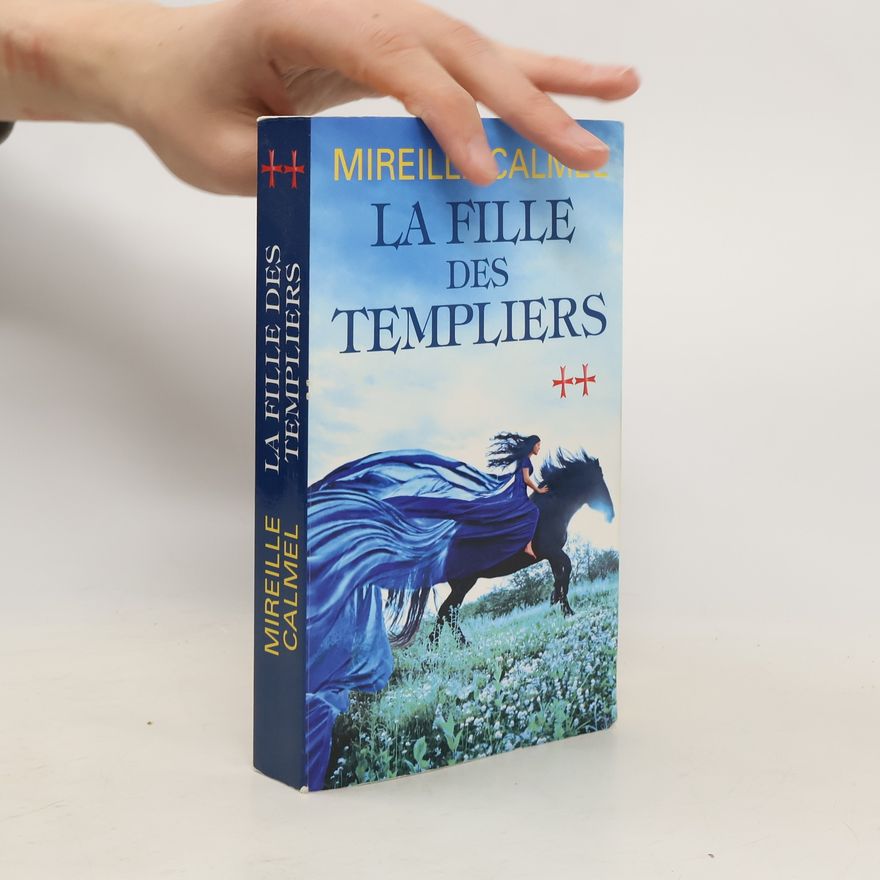 Mireille Calmel La Fille des Templiers - Tome 2